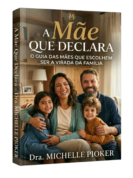 Capa do ebook A Mãe Que Declara, da Dra. Michelle Pioker